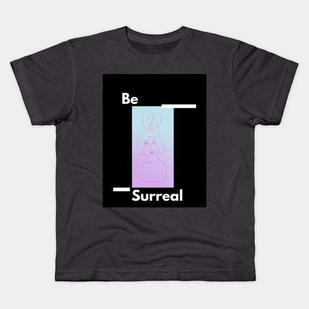 Be Surreal Kids T-Shirt by Odd Bird Arts